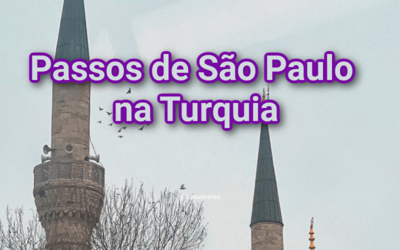 Passos de São Paulo na Turquia – Itinerário a partir do Brasil – 10 dias